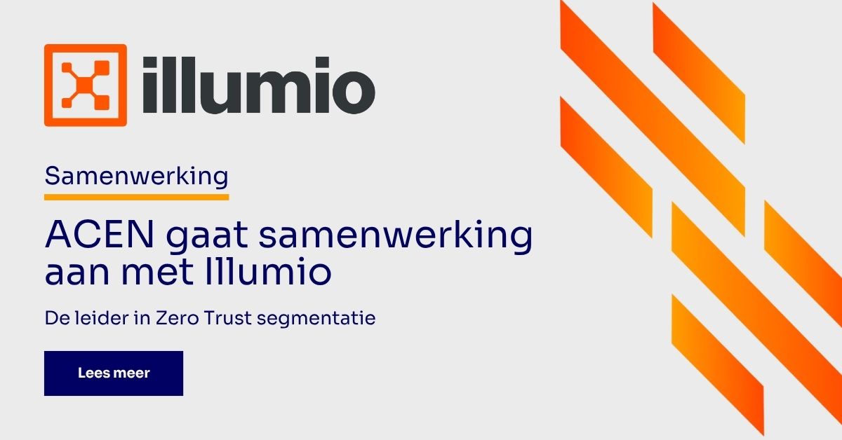 Featured image - aankondiging samenwerking ACEN en Illumio zero trust segmentatie