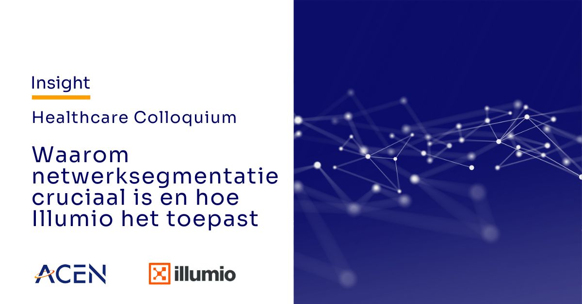 featured image met titel: waarom netwerksegmentatie cruciaal is en hoe illumio het toepast