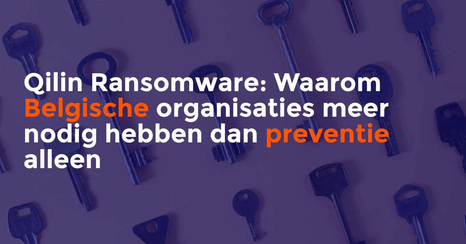 Keys layed out in the bacckground with the text "Qilin Ransonware: Why Belgian organisations need more than just prevention".